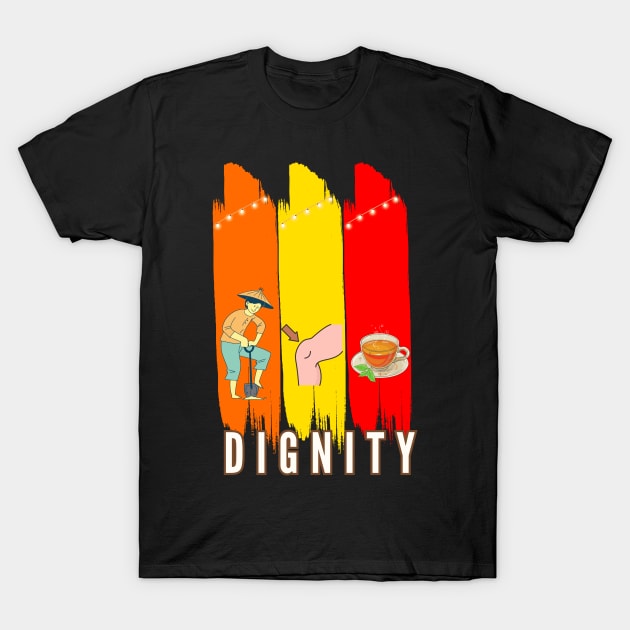 Dignity T-Shirt by DaShirtXpert